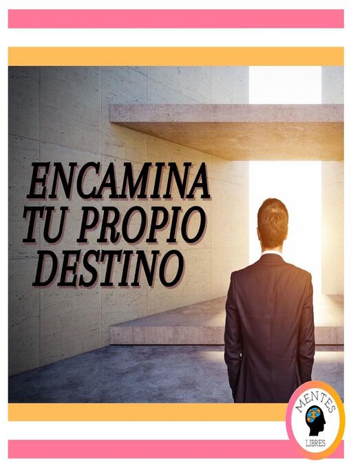 Cover image for Encamina tu propio destino